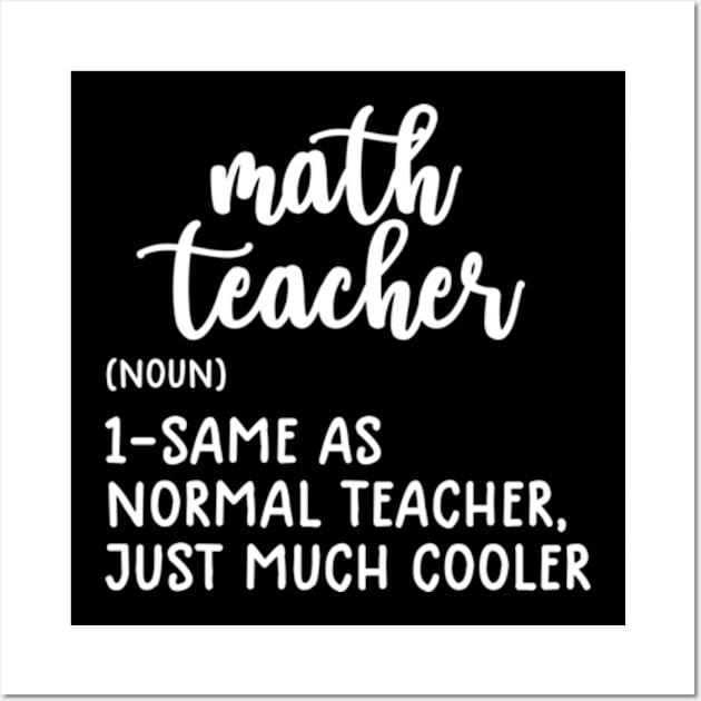 Math Teacher Definition Funny Back To School First Day Wall Art by David Brown